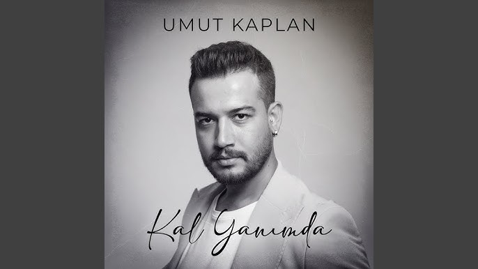 UMUT KAPLAN  KAL YANIMDA