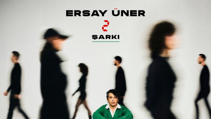 ERSAY ÜNER’DEN İKİ ŞARKI BİRDEN